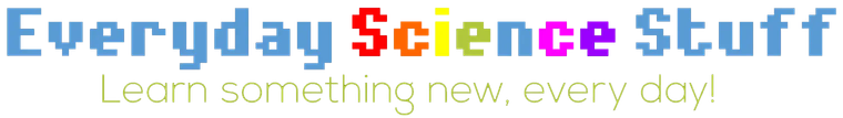 Everyday Science Stuff — Learn something new, every day!
